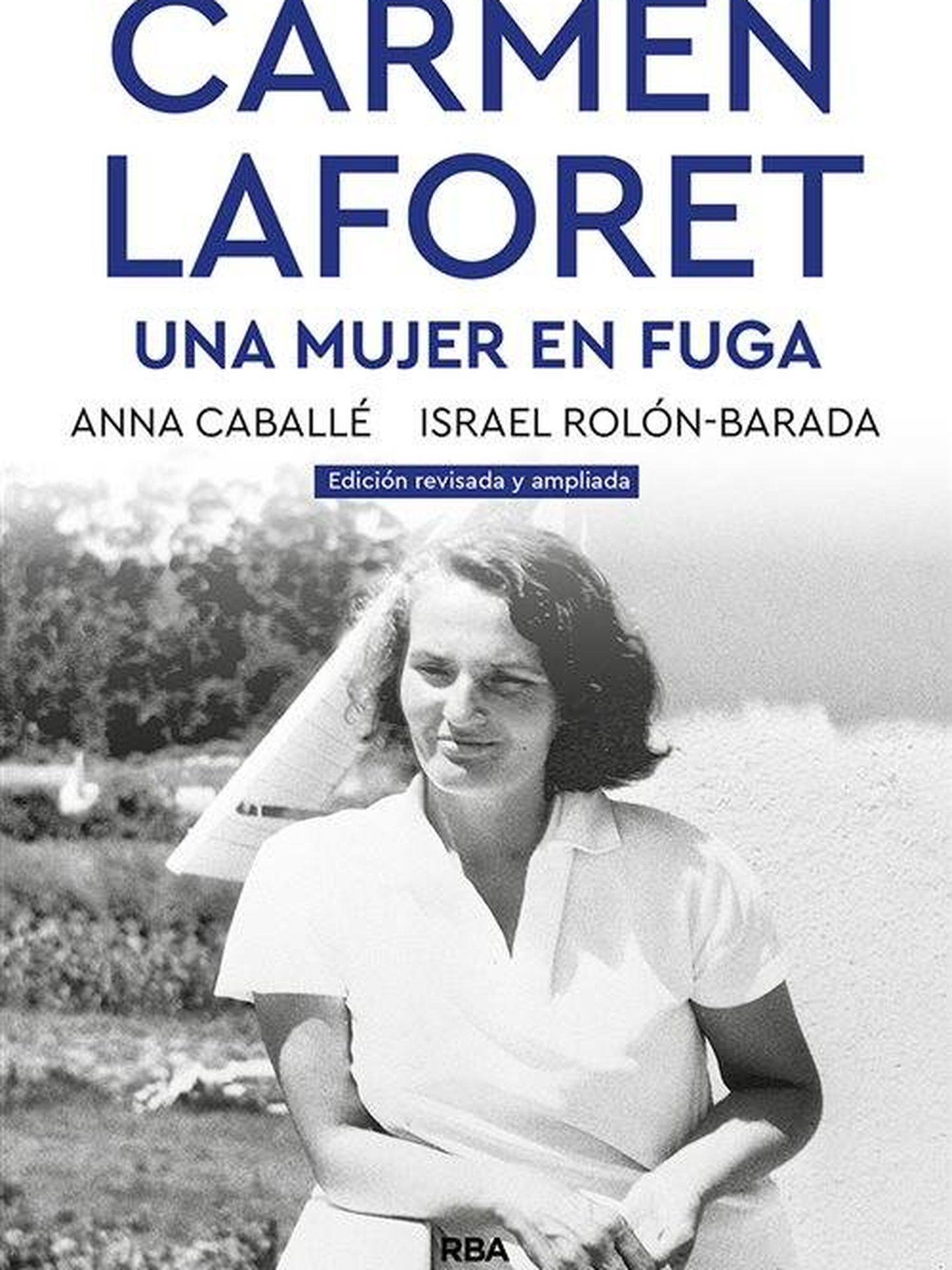 'Carmen Laforet. Una mujer en fuga'. (RBA)