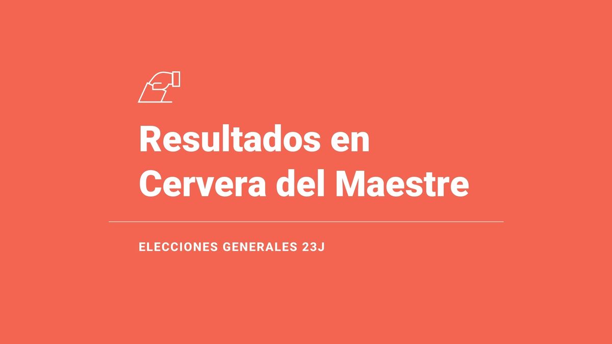Resultados, votos y escaños en directo en Cervera del Maestre de las elecciones del 23 de julio: escrutinio y ganador