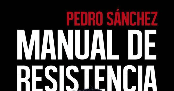 Foto: 'Manual de resistencia', el libro firmado por Pedro Sánchez y editado por Península.