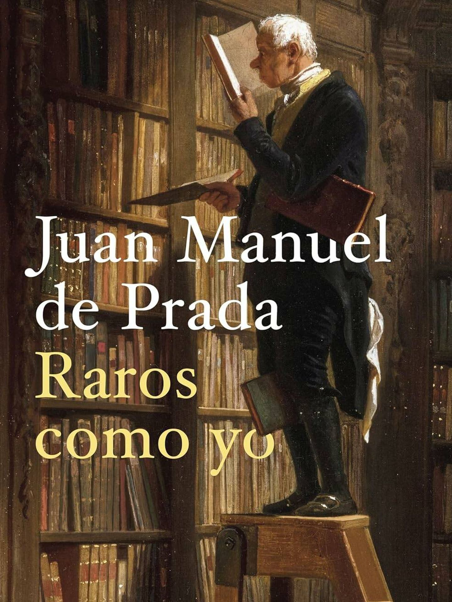 'Raros como yo', de Juan Manuel de Prada.
