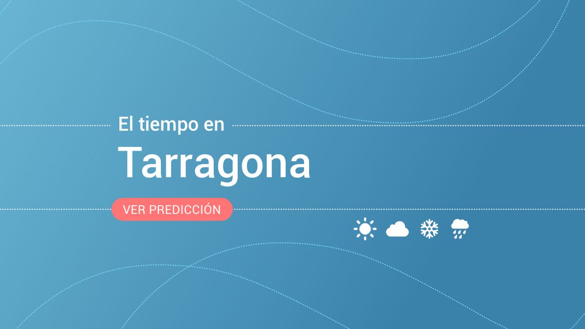 El tiempo en Tarragona: previsión meteorológica de hoy, jueves 25 de noviembre