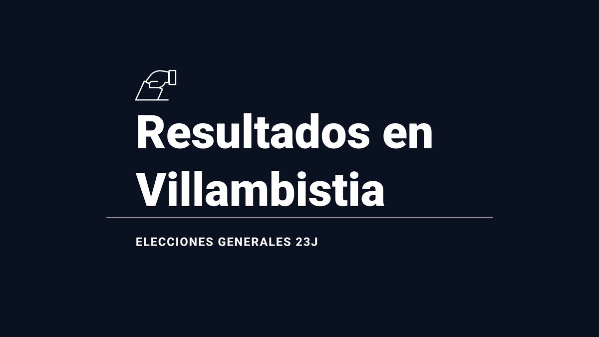 Resultados y escrutinio en Villambistia de las elecciones generales 2023, última hora: el PSOE, el partido más votado