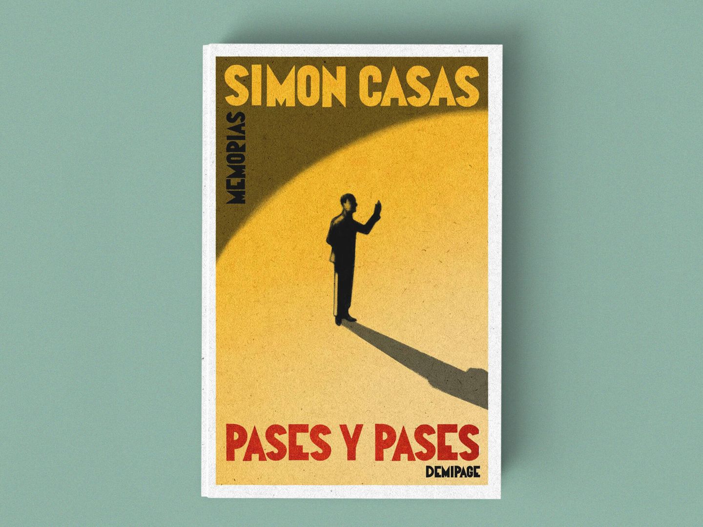 Portada de 'Pases y pases', el libro de memorias del empresario taurino Simon Casas.