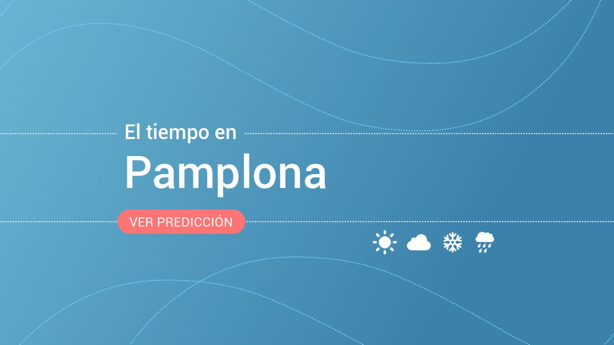 El tiempo en Pamplona: previsión meteorológica de hoy, domingo 26 de marzo