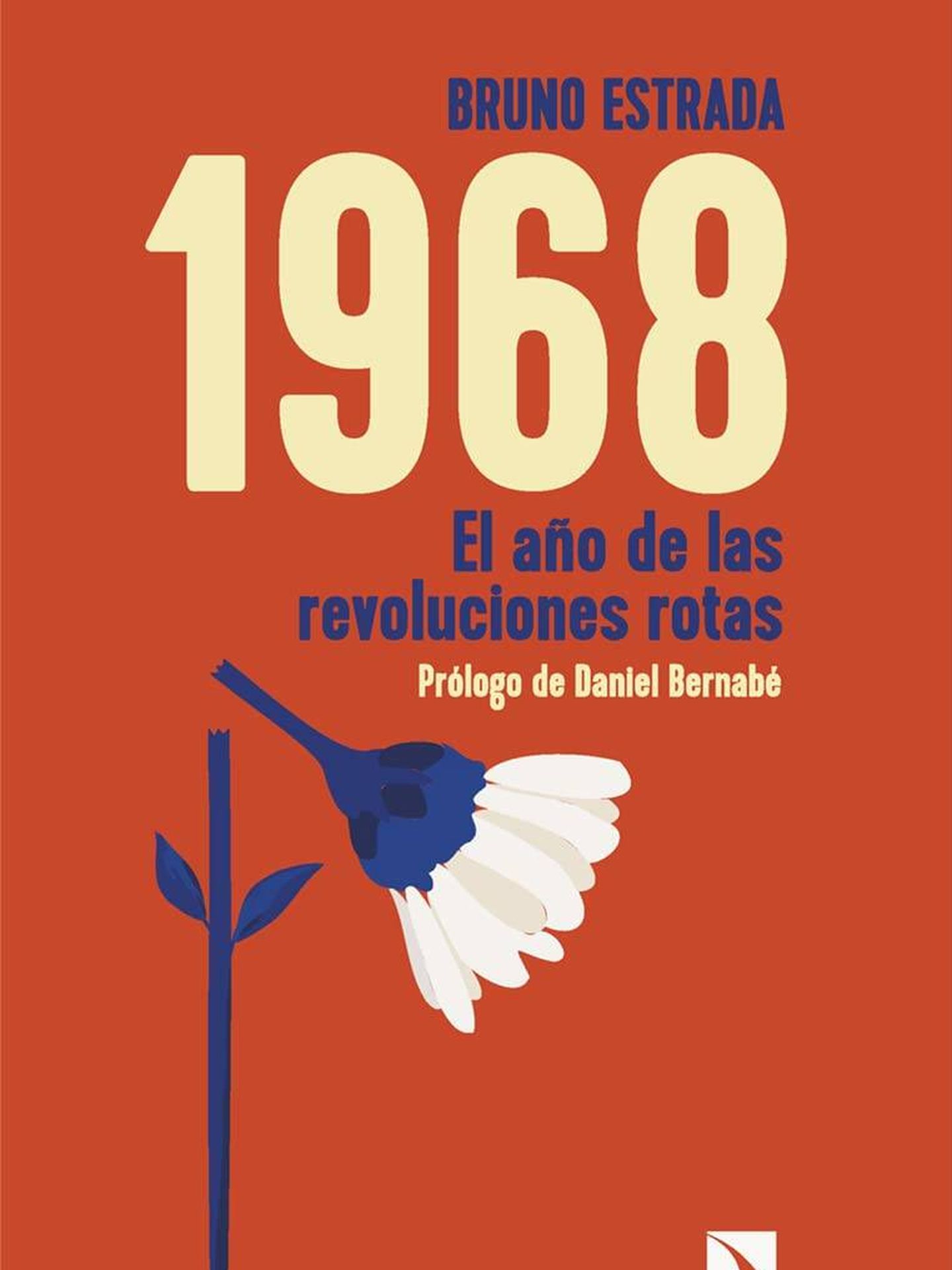 1968. El año de las revoluciones rotas.