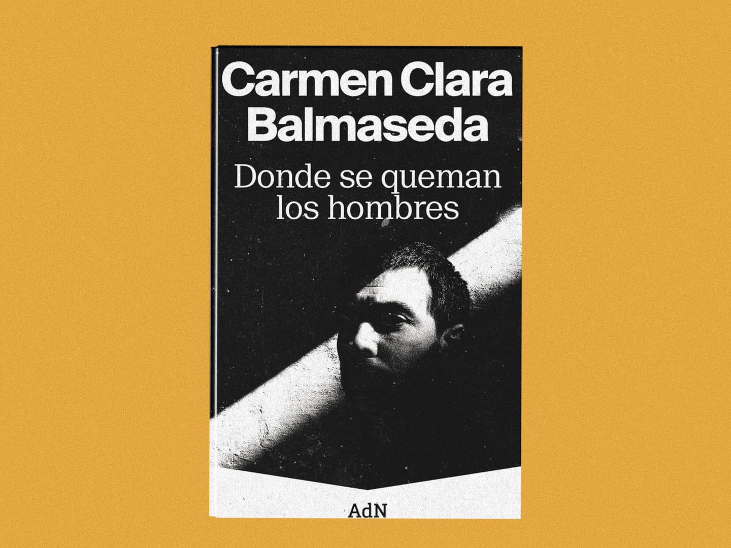 'Donde se queman los hombres', de Carmen Clara Balmaseda.