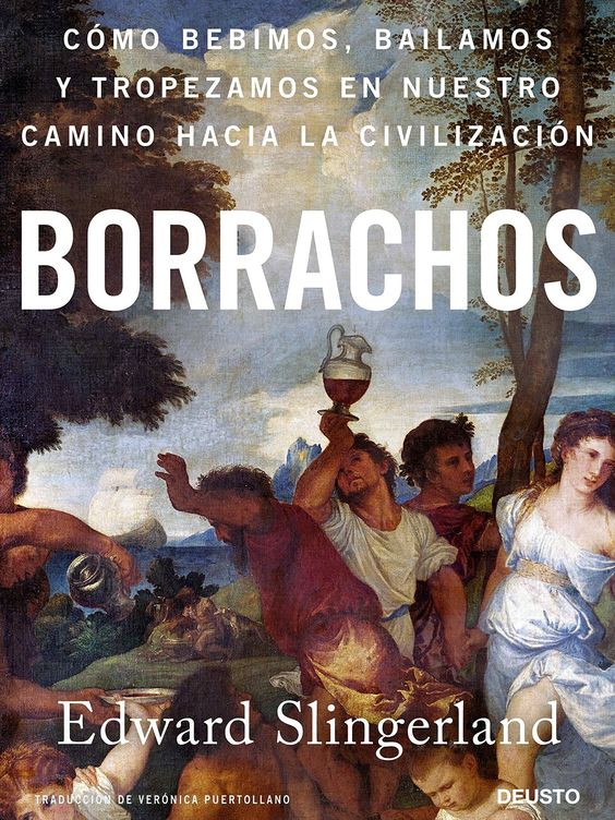 'Borrachos', de Edward Slingerland (Deusto)