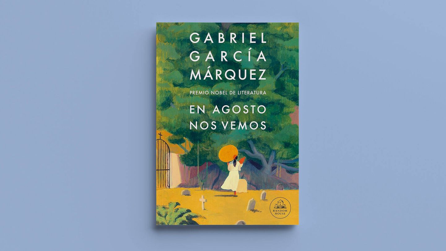 'En agosto nos vemos', de Gabriel García Márquez 
