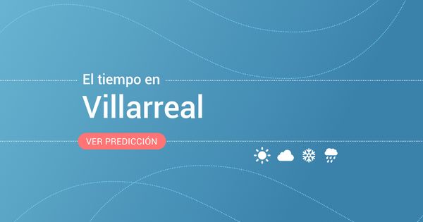 Foto: El tiempo en Villarreal. (EC)