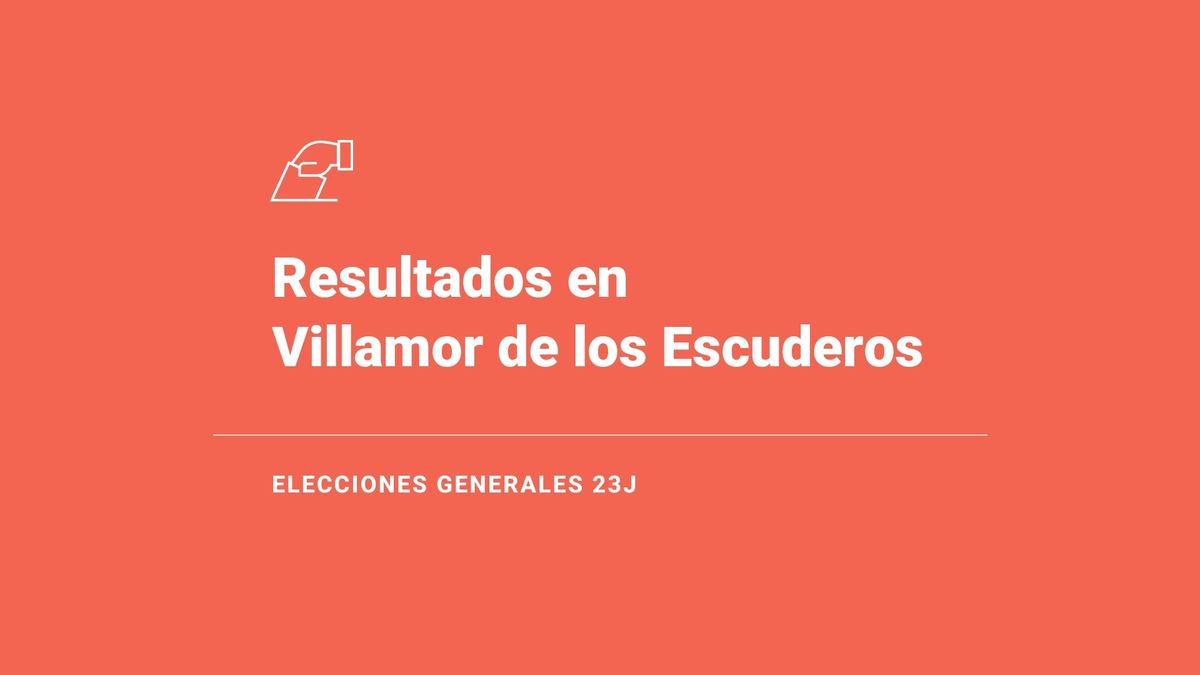 Villamor de los Escuderos, resultados del 23J | Votos y escaños en las elecciones generales 2023: victoria de del PP