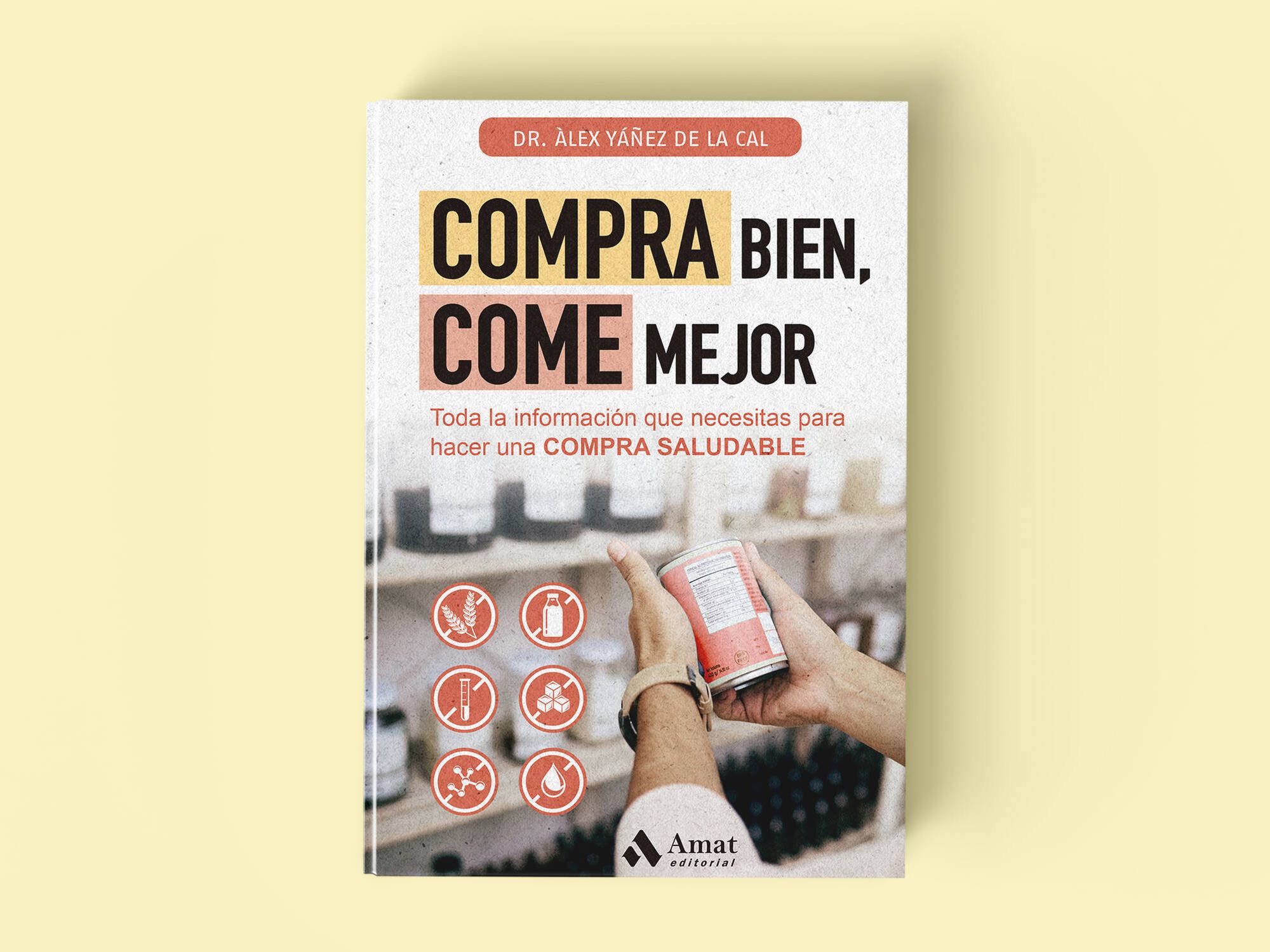 'Compra bien, come mejor', de Àlex Yáñez de la Cal. (Amat Editorial)