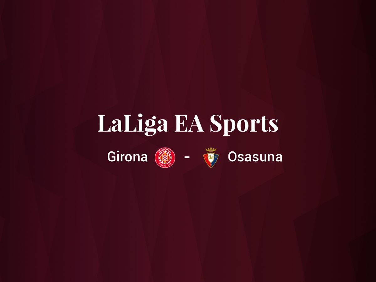 Foto: Resultados Girona - Osasuna de LaLiga EA Sports (C.C./Diseño EC)