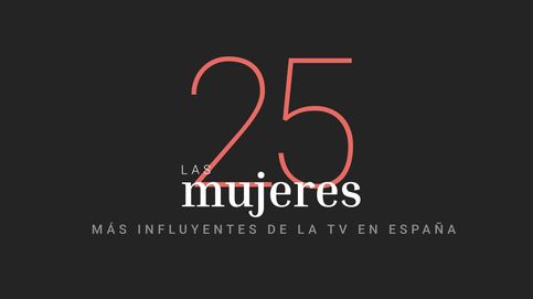 Las 25 mujeres más influyentes de la televisión en España