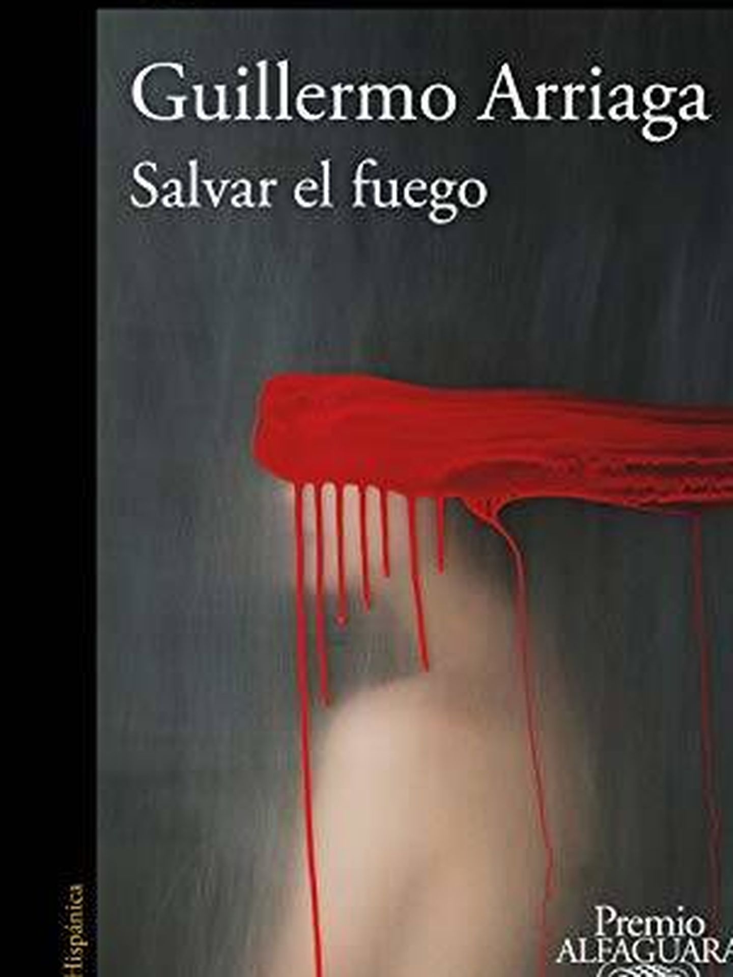'Salvar el fuego', de Guillermo Arriaga
