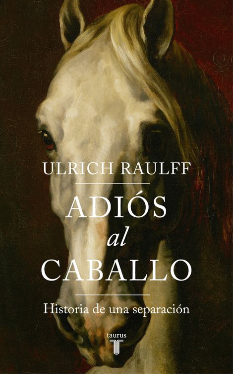 'Adiós al caballo' (Taurus, Penguin Random House)