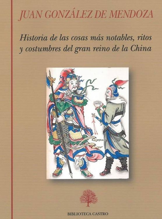 'Historia de las cosas más notables, ritos y costumbres del gran reino de China'. (Castro)