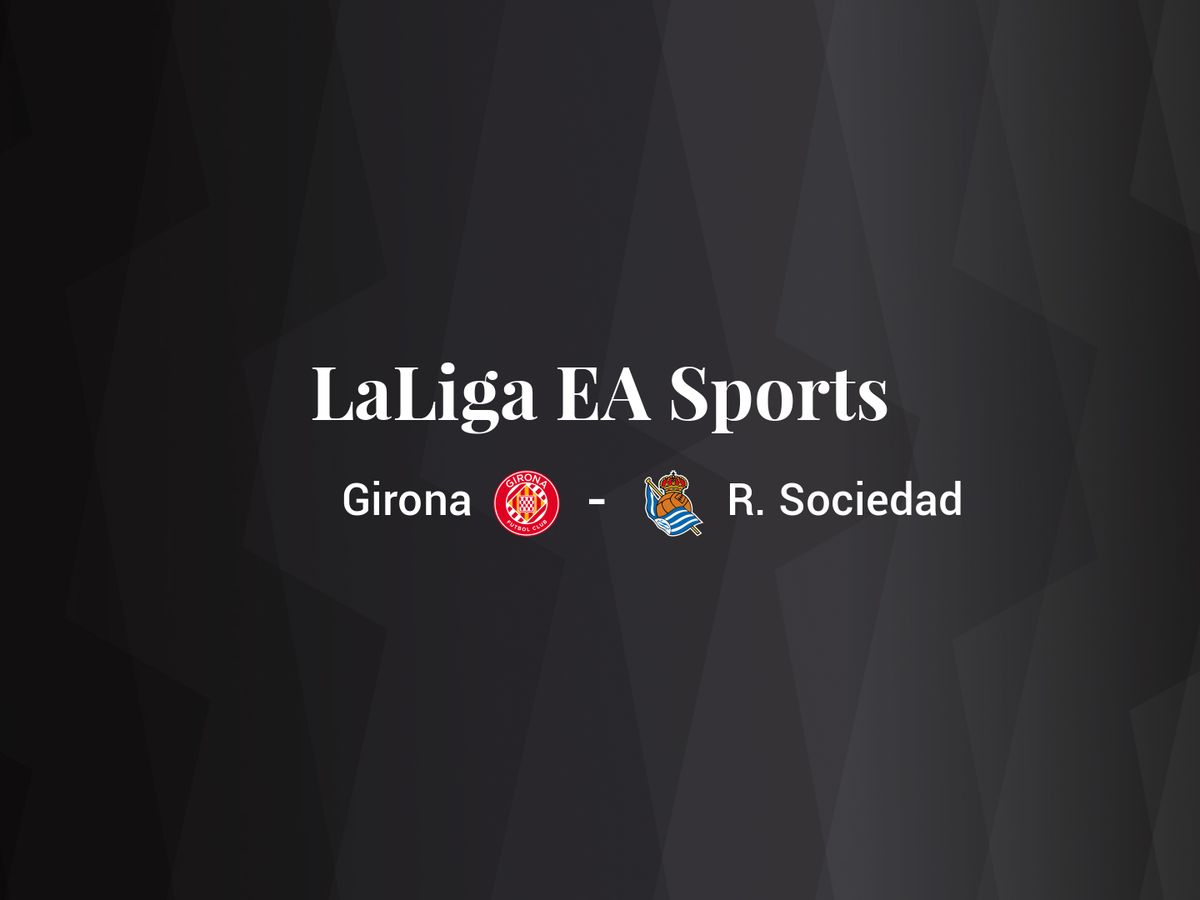 Foto: Resultados Girona - Real Sociedad de LaLiga EA Sports (C.C./Diseño EC)