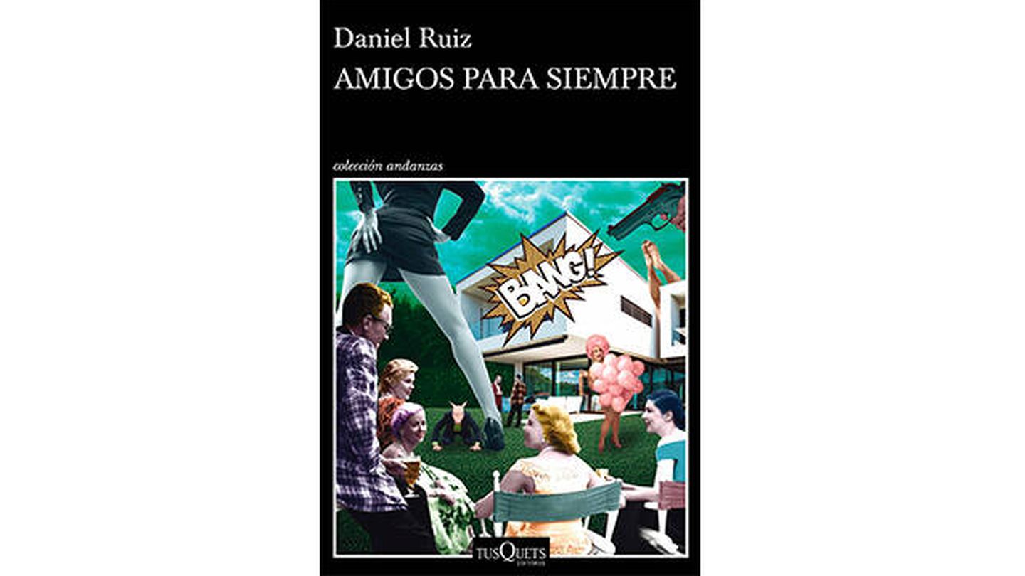 ‘Amigos para siempre’ – Daniel Ruiz (Tusquets)