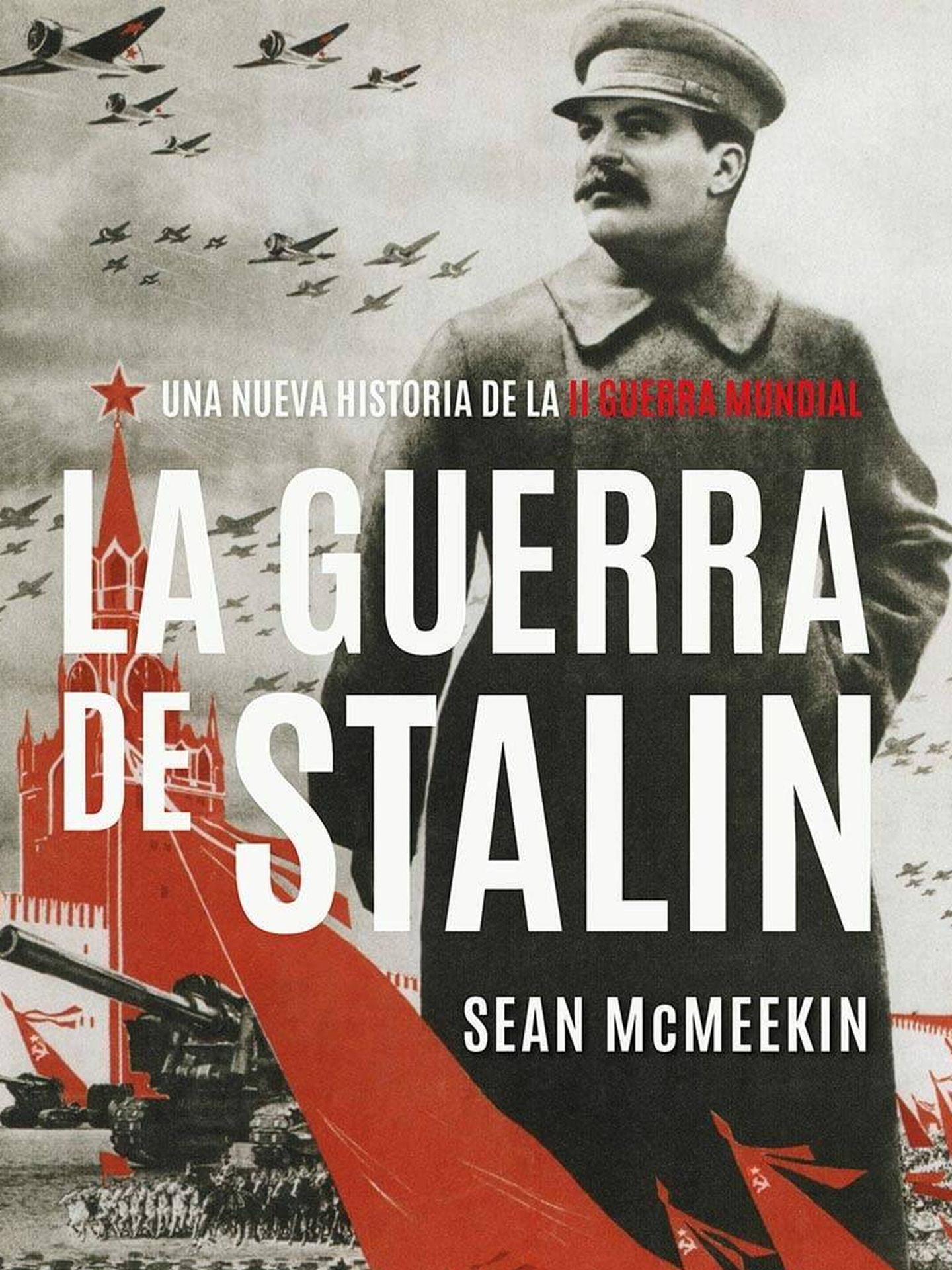 'La guerra de Stalin', de Sean McMeekin (Ciudadela)