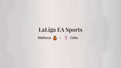 Mallorca - Celta: resumen, resultado y estadísticas del partido de LaLiga EA Sports