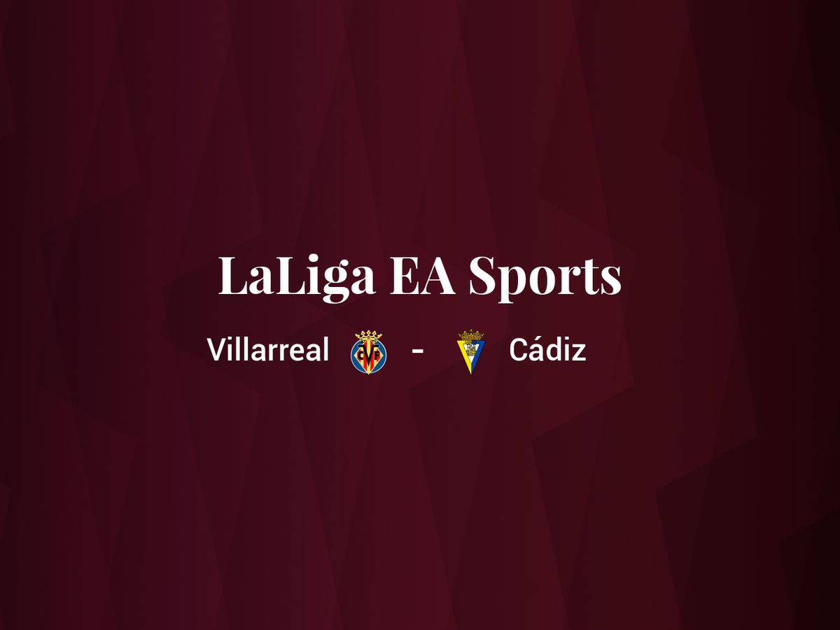 Foto: Resultados Villarreal - Cádiz de LaLiga EA Sports (C.C./Diseño EC)