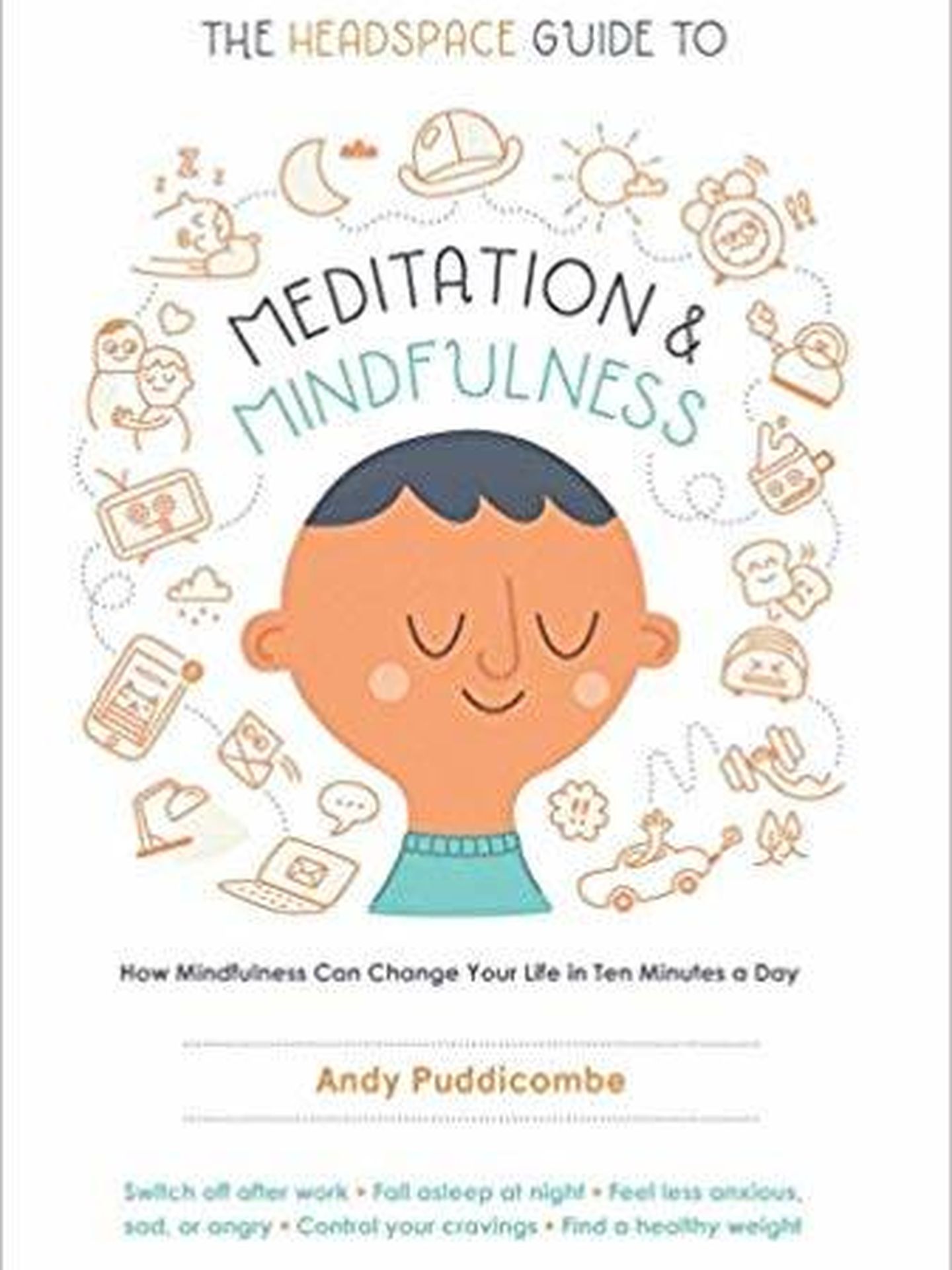 'The Headspace Guide to Meditation & Mindulness', de Andy Puddicombe. 