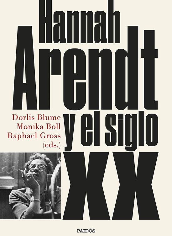 'Hanna Arendt y el siglo XX' (Paidós)