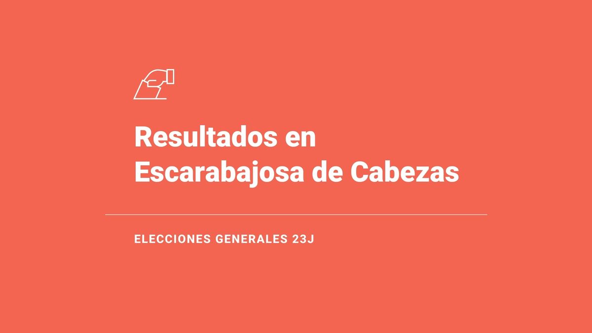 Resultados, ganador y última hora en Escarabajosa de Cabezas de las elecciones generales 2023: el PP, fuerza más votada