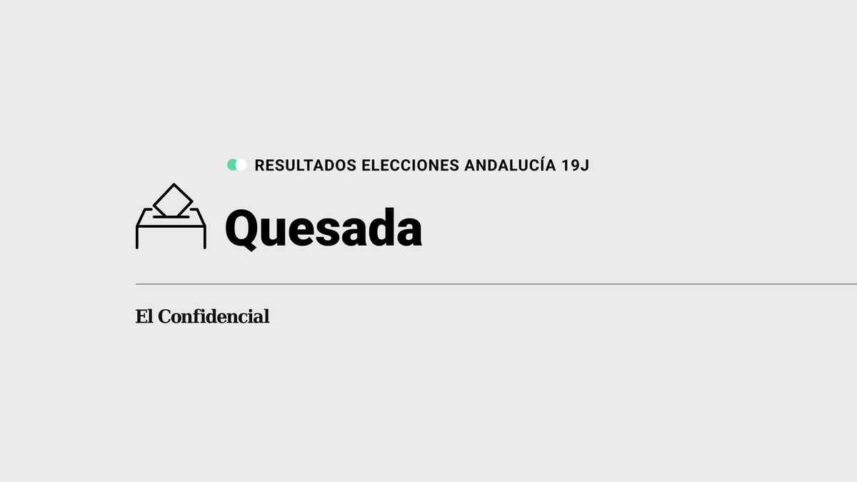 Resultados en Quesada: elecciones de Andalucía 2022 al 100% de escrutinio