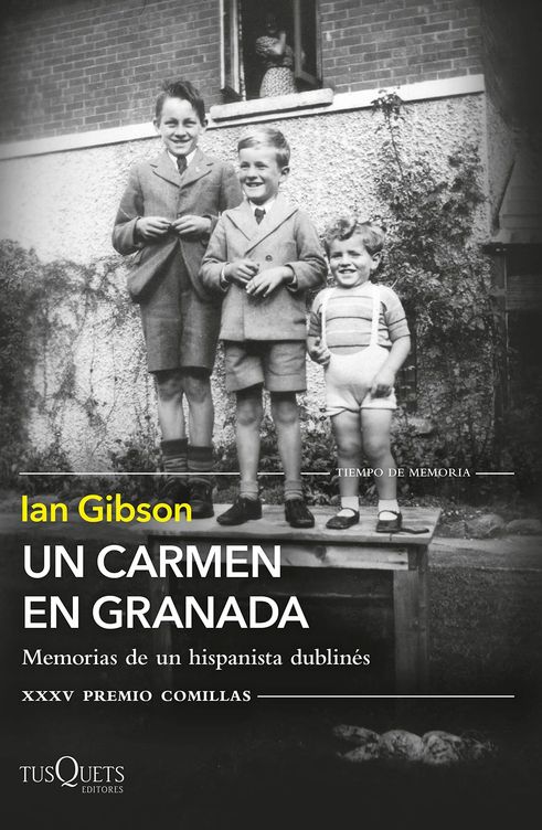 Portada de 'Un Carmen en Granada', el libro de memorias del hispanista Ian Gibson. 
