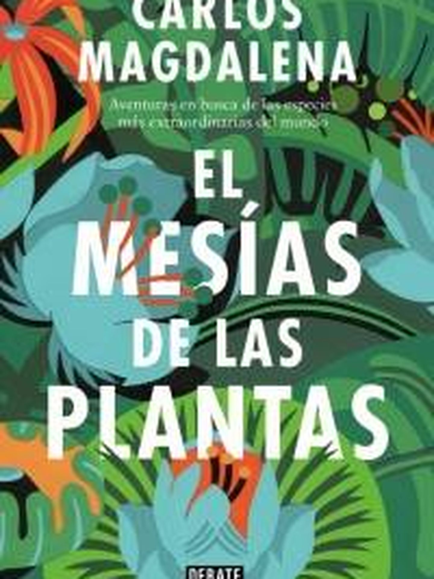 'El mesías de las plantas'. (Debate)