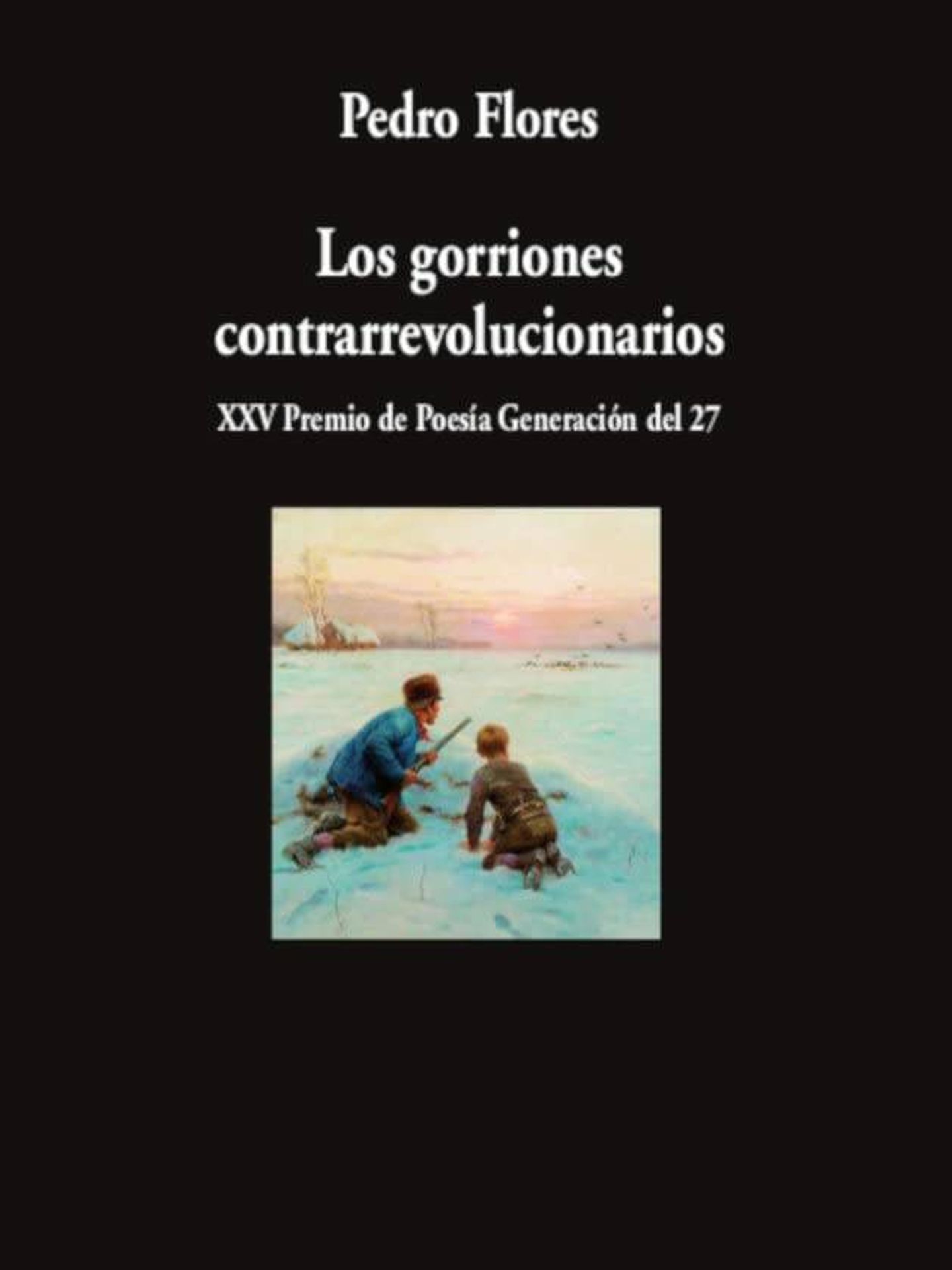 'Los gorriones contrarrevolucionarios', de Pedro Flores 