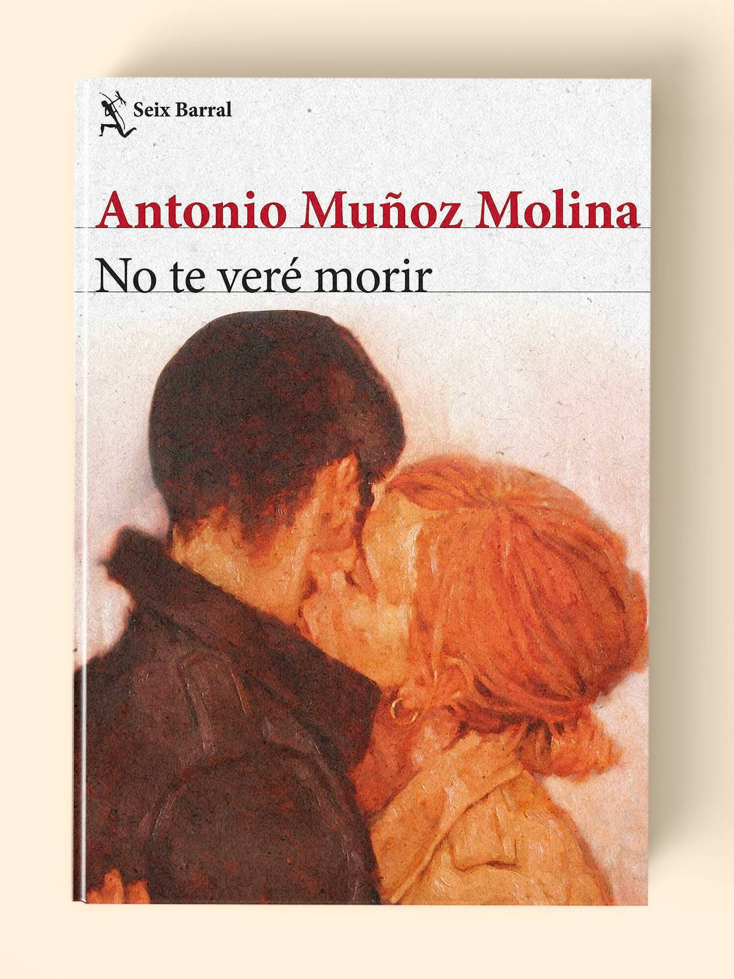 'No te veré morir', de Antonio Muñoz Molina.