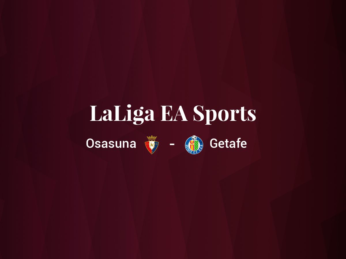 Foto: Resultados Osasuna - Getafe de LaLiga EA Sports (C.C./Diseño EC)