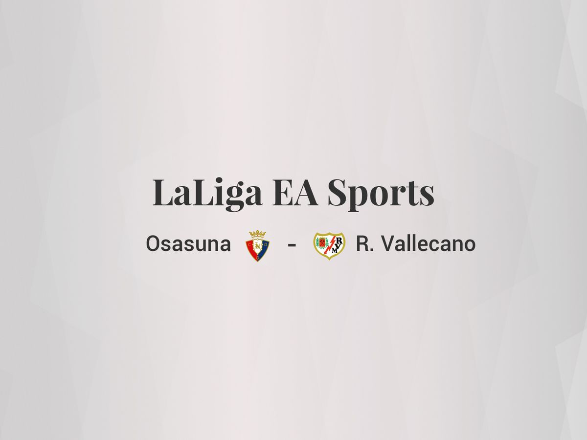 Foto: Resultados Osasuna - Rayo Vallecano de LaLiga EA Sports (C.C./Diseño EC)
