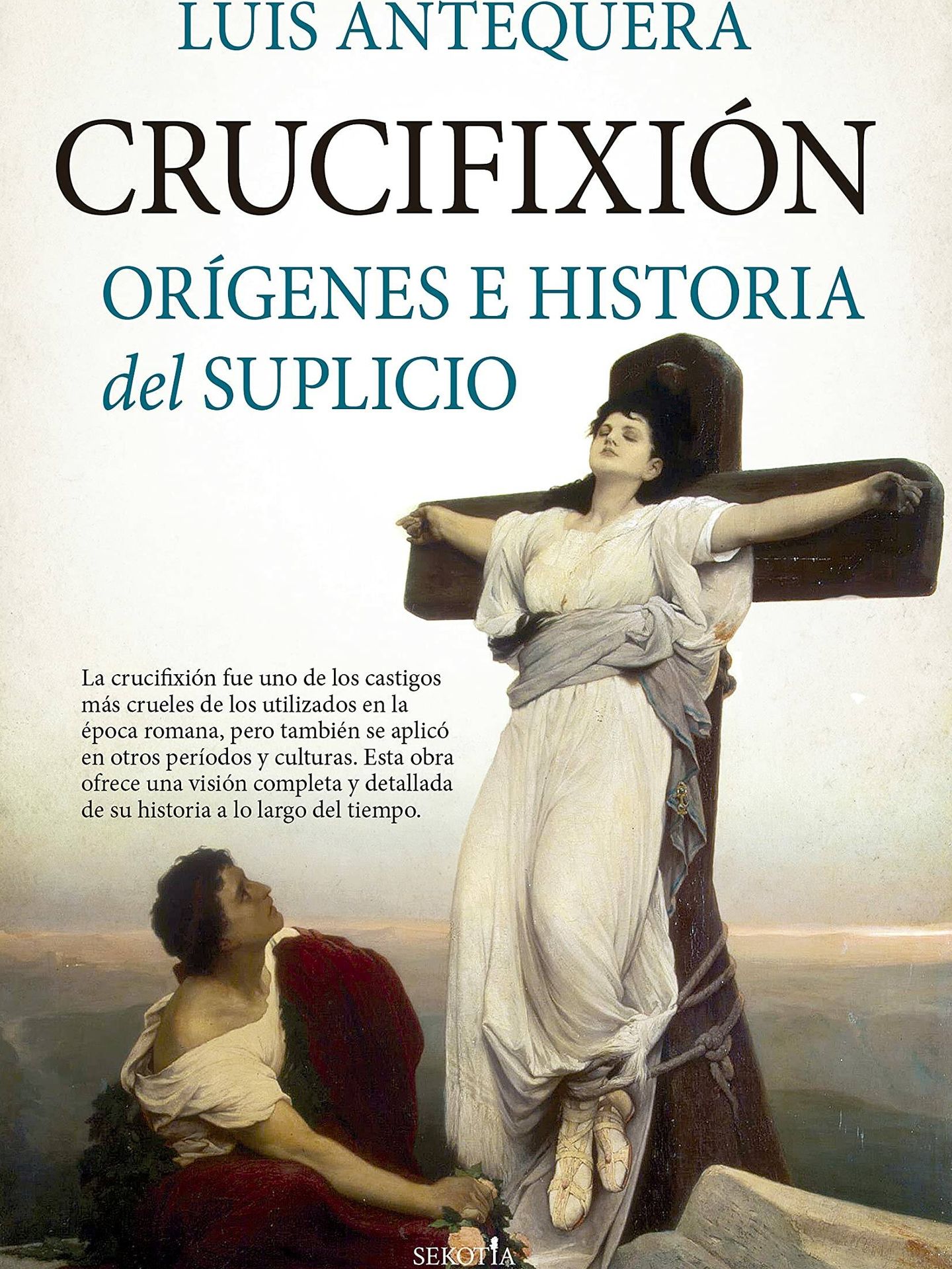 Portada del libro de Luis Antequera 'Crucifixión'.