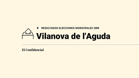Resultados y escrutinio de las elecciones municipales y autonómicas del 28M en Vilanova de lAguda: última hora en directo