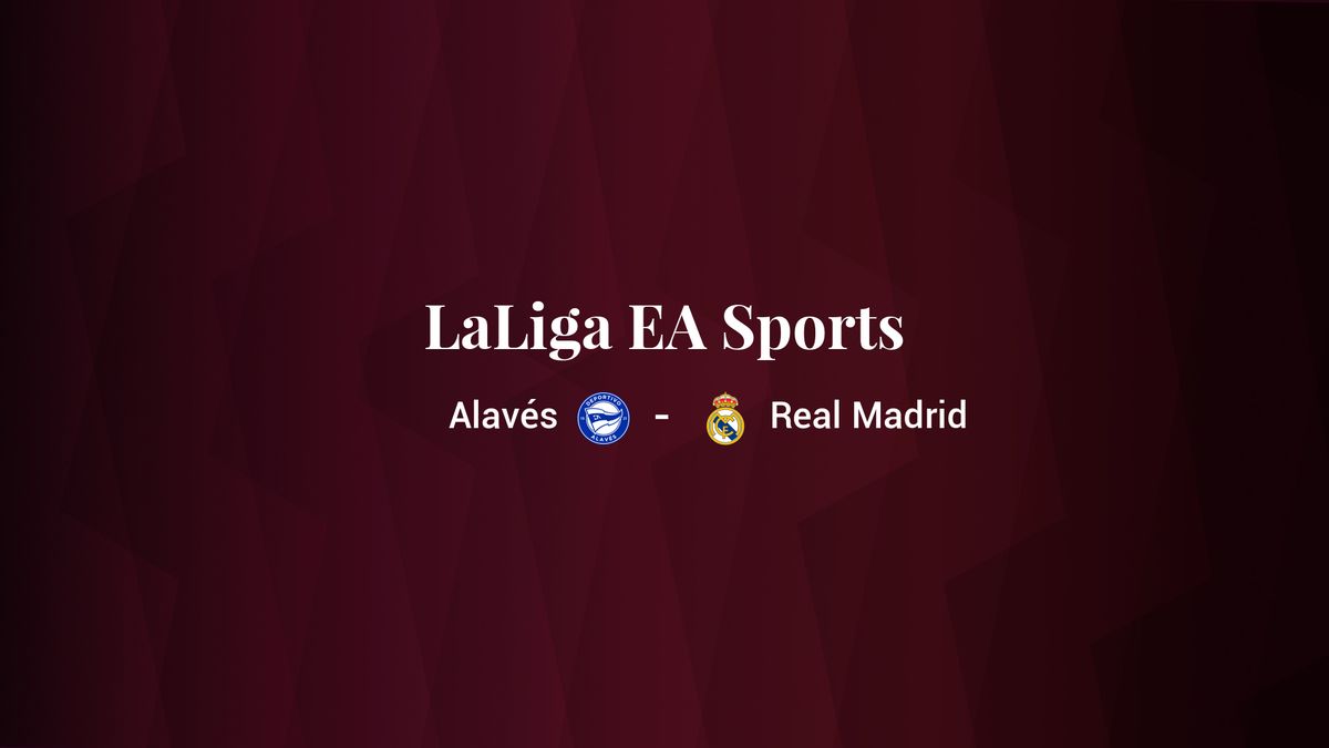 Deportivo Alavés - Real Madrid: resumen, resultado y estadísticas del partido de LaLiga EA Sports