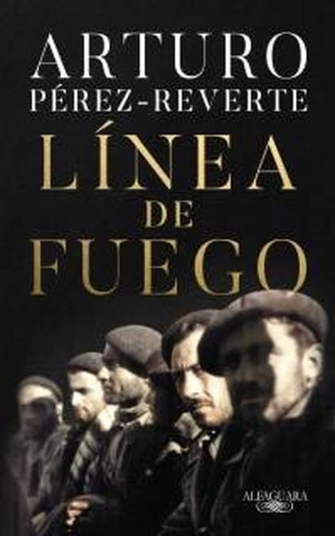'Línea de Fuego', Arturo Pérez-Reverte (Alfaguara)