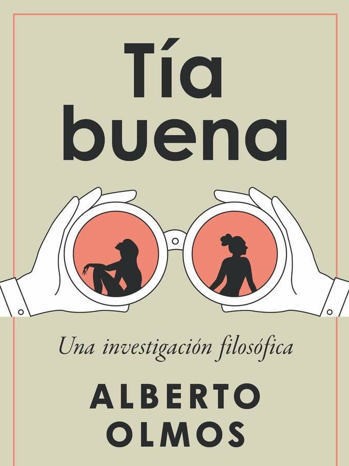 Portada de 'Tía buena', el nuevo libro de Alberto Olmos.
