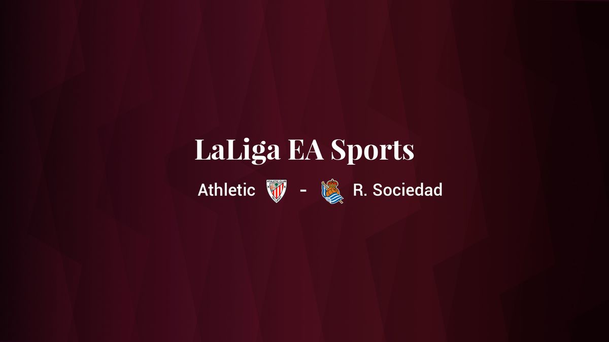 Athletic - Real Sociedad: resumen, resultado y estadísticas del partido de LaLiga EA Sports