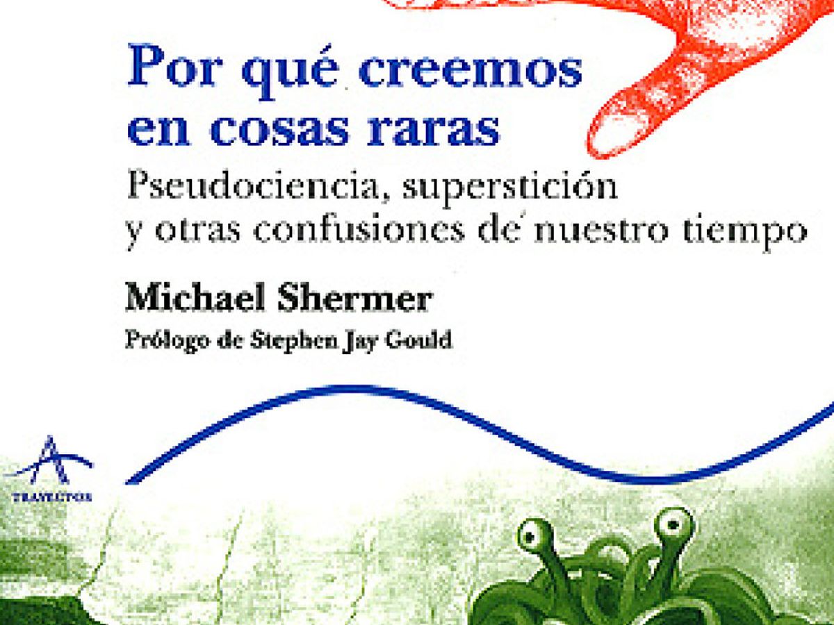 Por qué creemos en cosas raras», de Michael Shermer - Revista Mètode