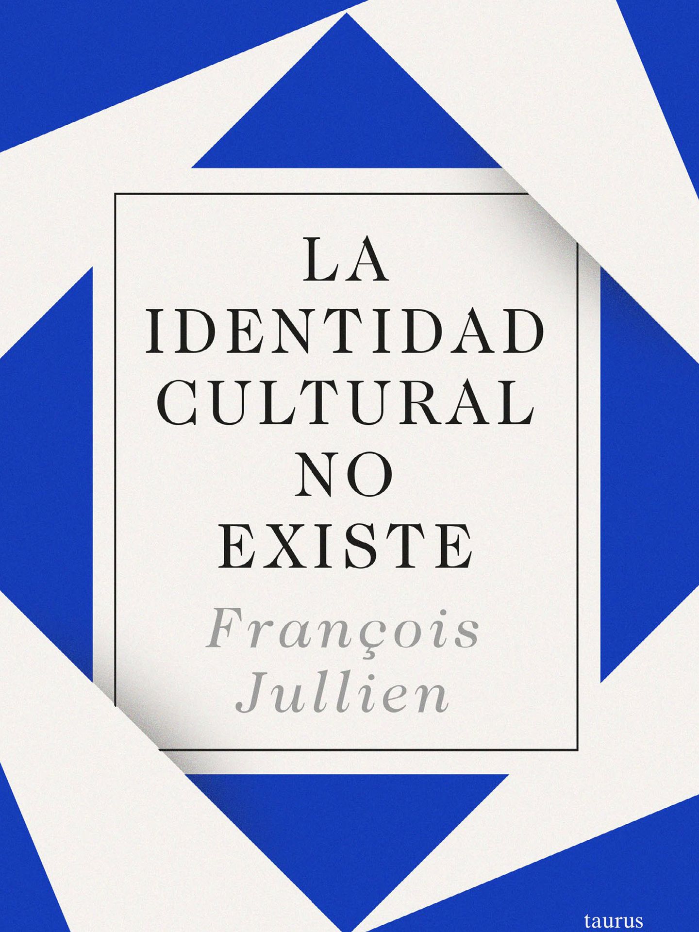 'La identidad cultural no existe' (Taurus)