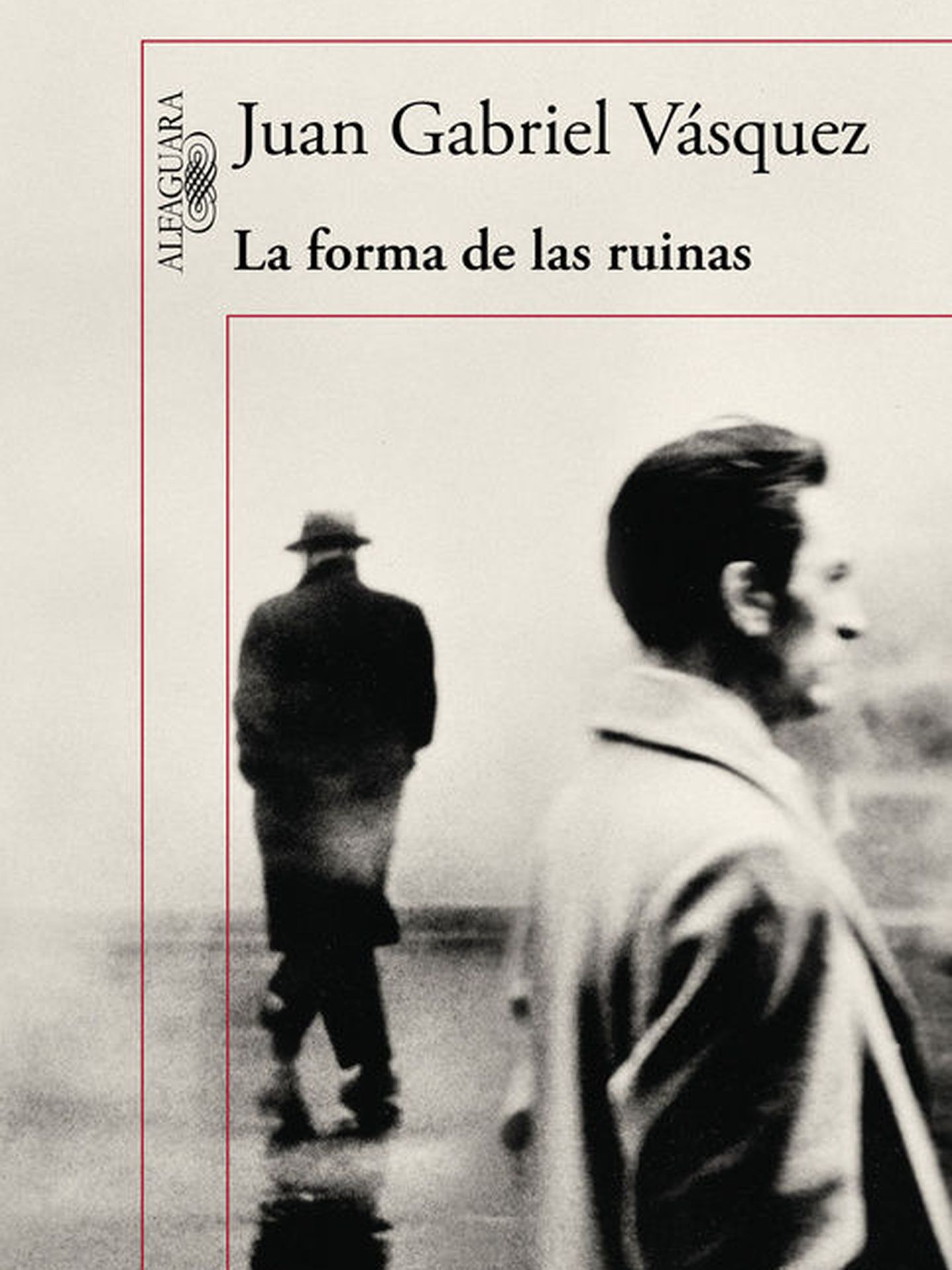 'La forma de las ruinas', de Juan Gabriel Vásquez