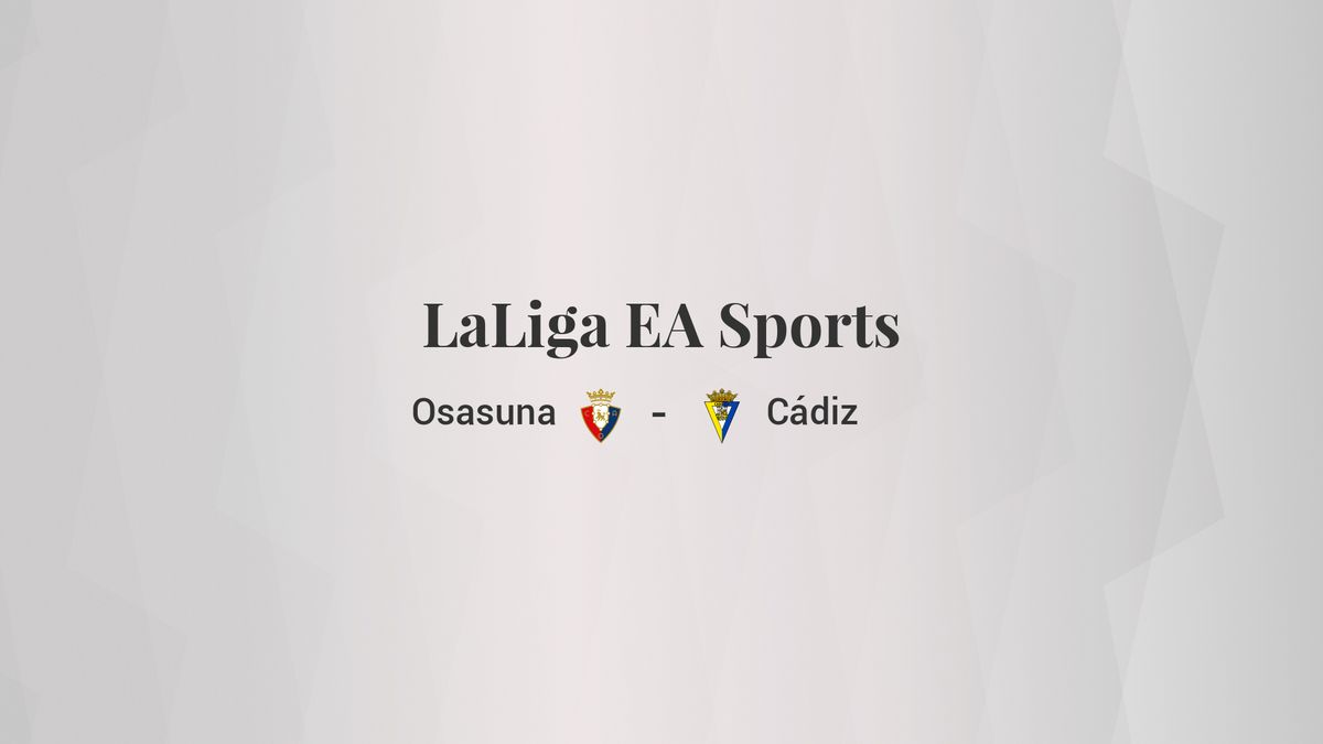 Osasuna - Cádiz: resumen, resultado y estadísticas del partido de LaLiga EA Sports