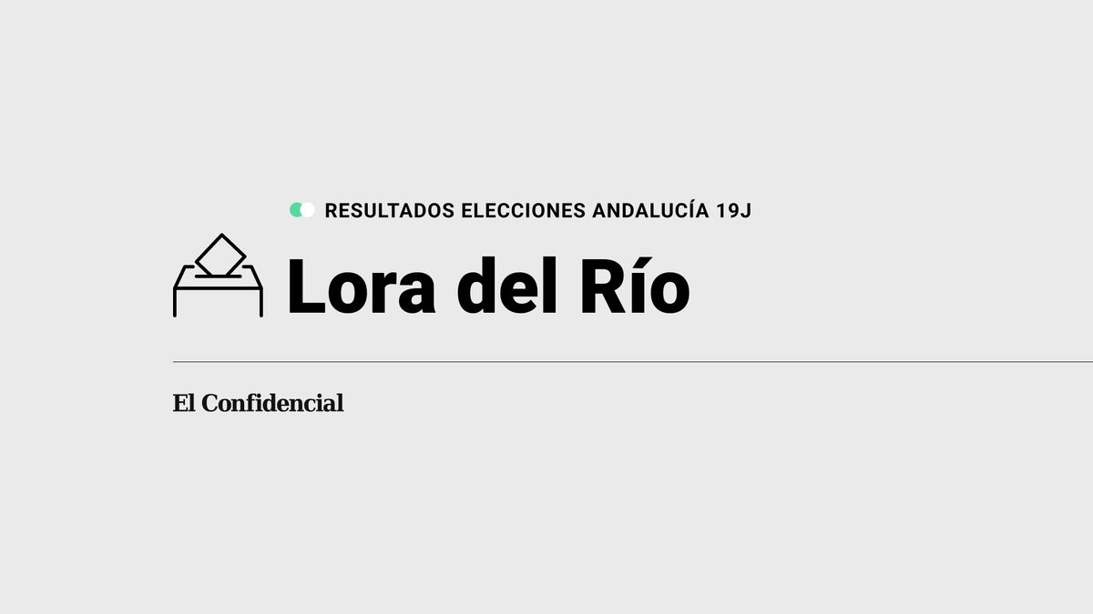 Resultados en Lora del Río de elecciones en Andalucía: el PP, ganador en el municipio