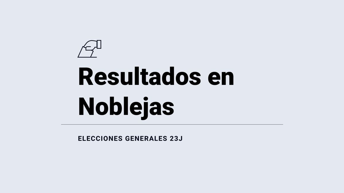 Noblejas: ganador y resultados en las elecciones generales del 23 de julio 2023, última hora en directo