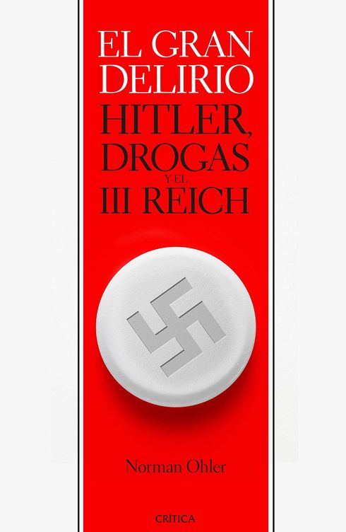 'El gran delirio: Hitler, drogas, III Reich' - (Crítica)